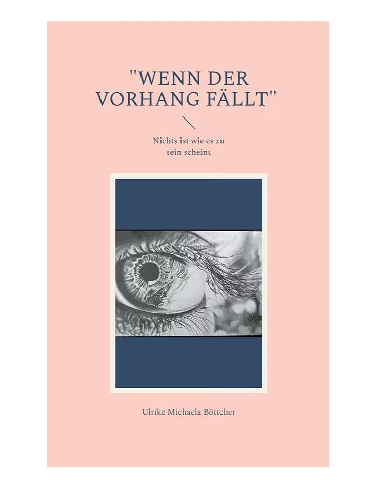 Buch von Ulrike Michaela Böttcher Wenn der Vorhang fällt – Nichts ist wie es zu sein scheint
